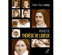 Visages de therese de lisieux - Didier-Marie Golay - Cerf - broché - Essai