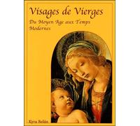Visages De Vierges - Du Moyen-Age Aux Temps Modernes
