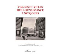 Visages de villes de la Renaissance à nos jours