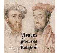 Visages des guerres de religion
