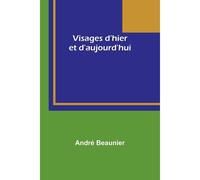 Visages D'hier Et D'aujourd'hui