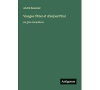 Visages d'hier et d'aujourd'hui: en gros caractères