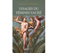 Visages du féminin sacré
