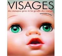 Visages. Du masque grec à la greffe du visage - Dominique Baqué - Du Regard Eds - broché - Beau livre