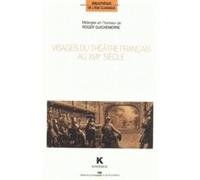 Visages du théâtre français au XVIIe siècle Georges Forestier (Collection dirigée par)