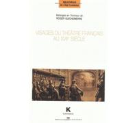 Visages Du Théâtre Français Au Xviie Siècle - Mélanges En L'honneur De Roger Guichemerr