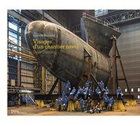 Visages d'un chantier naval: Saint-Nazaire