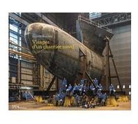 Visages d'un chantier naval Sylvain Bonniol (Photographie)