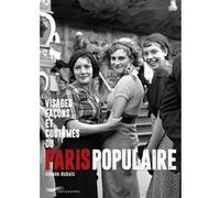 Visages, façons et coutumes du Paris populaire Claude Dubois (Auteur)