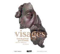 Visages, l'art du portrait grec et romain dans les collections du Louvre