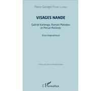 Visages Nande Gabriel Kaitenga, Romain Matokeo, Peruzi Muhindo - Pierre-Georges Fataki Luhindi - L'harmattan - broché - Essai