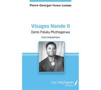 Denis Paluku Muthogerwa – Visages Nande II – Essai biographique