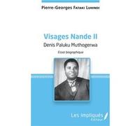 Denis Paluku Muthogerwa – Visages Nande II – Essai biographique