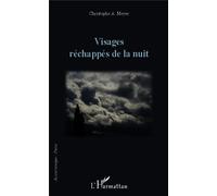 Visages réchappés de la nuit - Christophe A. Meyer - L'harmattan - broché - Poésie