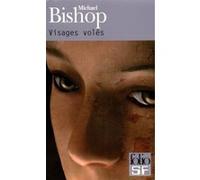 Visages volés Michael Bishop (Auteur), Thibaud Eliroff (Traduction)