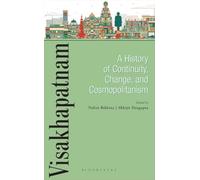 Visakhapatnam: A History of Continuity, Change, and Cosmopolitanism