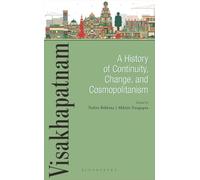 Visakhapatnam: A History of Continuity, Change, and Cosmopolitanism