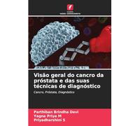Visão geral do cancro da próstata e das suas técnicas de diagnóstico: Cancro, Próstata, Diagnóstico