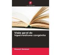 Visão Geral Do Hipotiroidismo Congénito