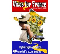 Visas for France: A Plain English Guide to Getting the Correct Visa for France (UK version - 2025)