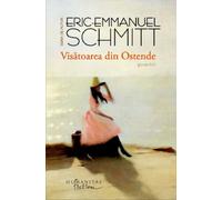 Visatoarea din Ostende - Eric-Emmanuel Schmitt, Seria de autor Eric-Emmanuel Schmitt, Editie in limba romana