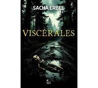 Viscérales - Sacha Erbel - Des Livres Et Du Reve - broché - Roman