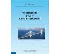 Viscoélasticité pour le calcul des structures Jean Salençon (Auteur)