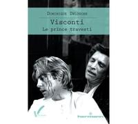 Visconti Le prince travesti - Dominique Delouche - Hermann - broché - Biographie