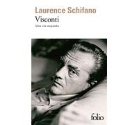 Visconti Une vie exposée - Laurence Schifano - Gallimard - Poche - Biographie