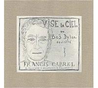 Vise Le Ciel Ou Bob Dylan Revisité