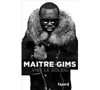 Vise le soleil - Gims - Fayard - broché - Biographie