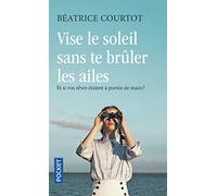 Vise le soleil sans te brûler les ailes