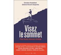 Visez le sommet Pour réussir, devenez stratège - Christine Kerdellant - Alisio - broché - Guide