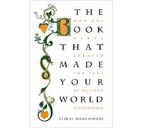 Vishal Mangalwadi - Book that Made Your World How the Bible Created - G245z