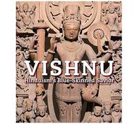 Vishnu : Hinduism's Blue-Skinned Savior