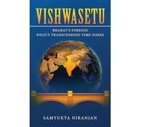 Vishwasetu - Bharat’s Foreign Policy Transcending Time Zones