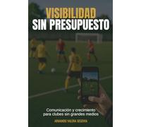 Visibilidad sin presupuesto: Comunicación y crecimiento para clubes sin grandes medios