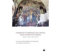 Visibilité et présence de l'image dans l'espace ecclésial Bysance et Moyen Âge occidental - Sulamith Brodbeck - De La Sorbonne Editions - broché - Essai