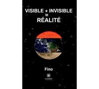 Visible + invisible = réalité - Serge Fino - Le Lys Bleu - broché - Poésie