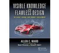 Visible Knowledge for Flawless Design: The Secret Behind Lean Product Development - [Version Originale] Inconnu (Auteur)