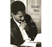 Visible Man: The Life of Henry Dumas