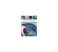 Visible Mending: Artful Stitchery To Repair And Refresh Your Favorite Things