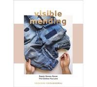 Visible Mending by Arounna Khounnoraj Arounna Khounnoraj (Auteur)