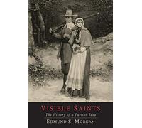 Visible Saints: The History of a Puritan Idea