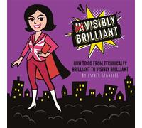 Visibly Brilliant How To Go From Technically Brilliant to Visibly Brilliant - Esther Stanhope - The Impact Guru - ebook (ePub) - Livre