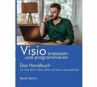 Visio anpassen und programmierenDas Handbuch. Fr Visio 2013 2016 2019 und Visio in Microsoft 365 - Ren Martin - Books on Demand GmbH - Livre en Anglais Ren MartinRen Martin (Auteur)