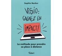 Visio : Gagnez En Impact ! - La Méthode Pour Prendre Sa Place À Distance