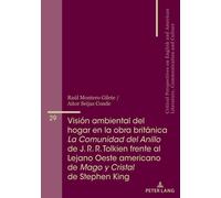 Visión Ambiental Del Hogar En La Obra Británica La Comunidad Del Anillo De J. R. R. Tolkien Frente Al Lejano Oeste Americano De Mago Y Cristal De Stephen King