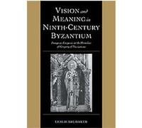 Vision and Meaning in Ninth-century Byzantium, Cambridge Studies in Palaeography and Codicology Leslie Brubaker (Auteur)
