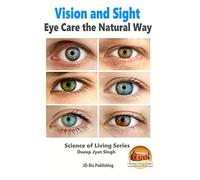Vision and Sight - Eye Care the Natural Way